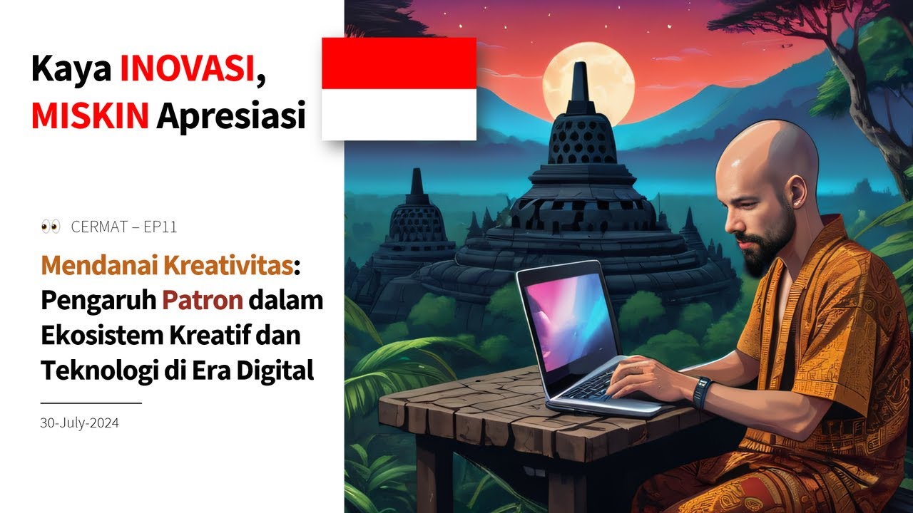 CERMAT Ep11 (Slide) – Mendanai Kreativitas – Pengaruh Patron dalam Ekosistem Kreatif dan Teknologi di Era Digital