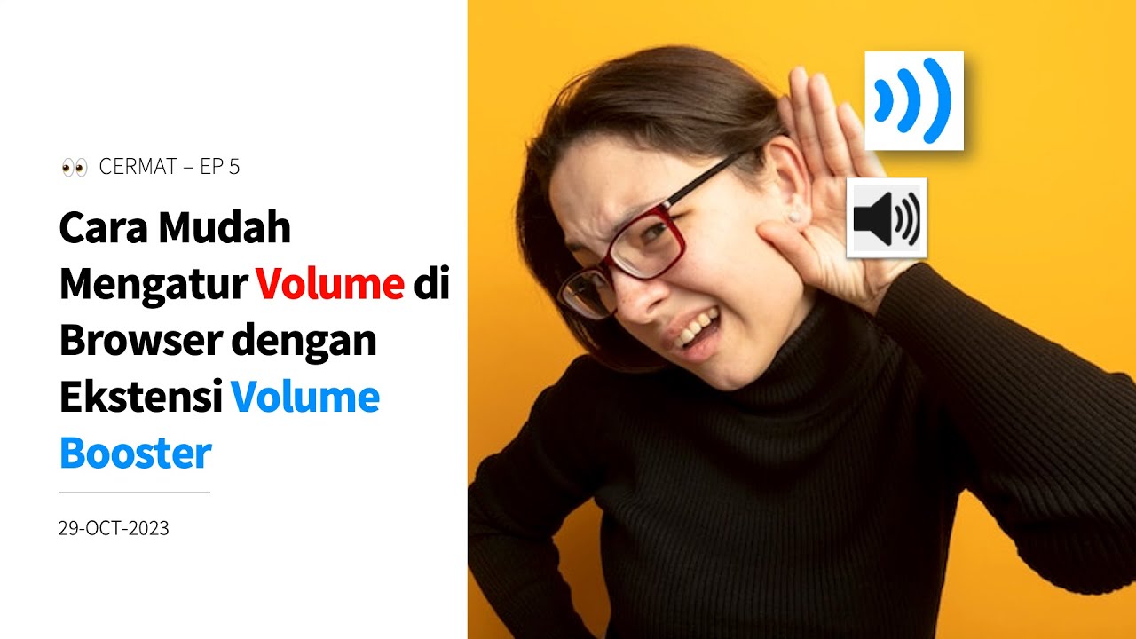 CERMAT Ep5 (Slide) – Cara Mudah Mengatur Volume di Browser dengan Ekstensi Volume Booster